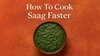 How-To-Cook-Saag-Faster-Without-Losing-Its-Green-Colour